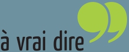 A Vrai Dire - agence conseil et communication éditoriale à Nantes